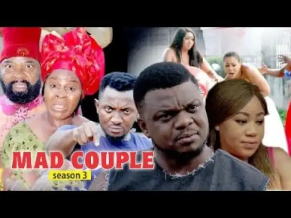 Video: MAD COUPLE 3 | 2018 Latest Nigerian Nollywood Movie